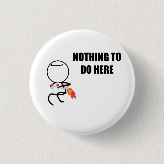 Badge Rond 2,50 Cm Rien à faire ici font rage visage Meme (Devant)