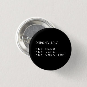 Badge Rond 2,50 Cm Romains 12:2 Nouvelle Création de Vie Minimaliste