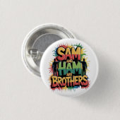 Badge Rond 2,50 Cm Sam & Ham sont frères (Devant & derrière)