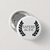 Badge Rond 2,50 Cm Sapere Aude (Devant & derrière)