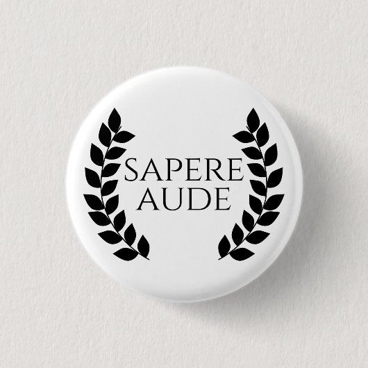 Badge Rond 2,50 Cm Sapere Aude (Devant)