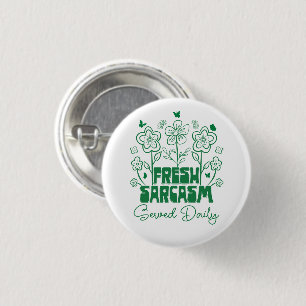 Badge Rond 2,50 Cm Sarcasme frais servi tous les jours Fleurs mignonn