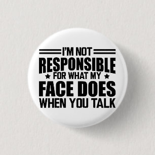 Badge Rond 2,50 Cm Sarcasme - Je ne suis pas responsable de ce que mo