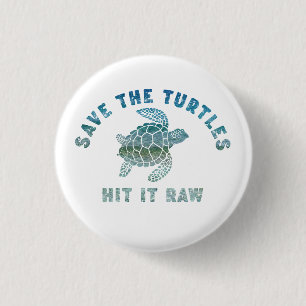 Badge Rond 2,50 Cm Sauvez Les Tortues Touchées Il Cru