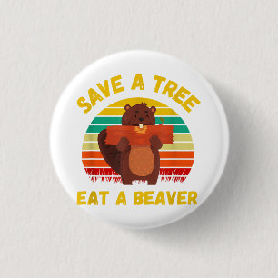 Badge Rond 2,50 Cm Sauvez un arbre Mangez un castor amusant Pun casto