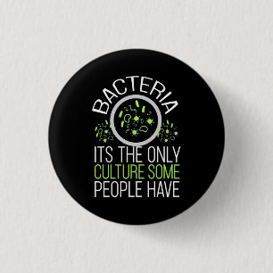 Badge Rond 2,50 Cm Scientist Gift Bacteria It Is The Only Culture