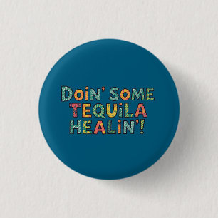 Badge Rond 2,50 Cm Se soigner avec un peu de tequila