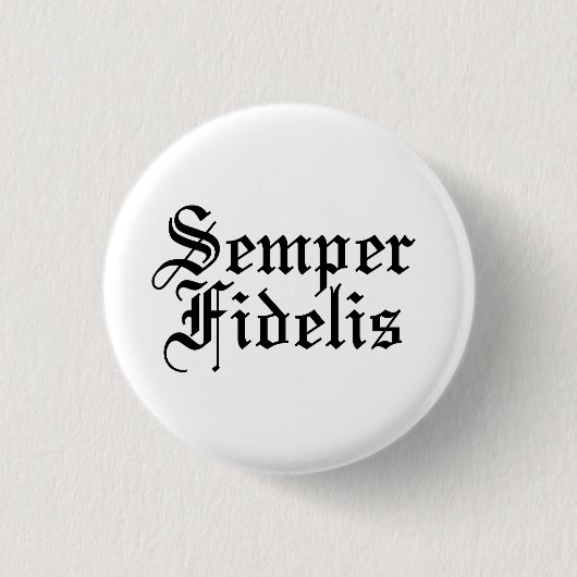 Badge Rond 2,50 Cm Semper Fidelis - Expression latine (Devant)