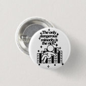 Badge Rond 2,50 Cm Seule minorité dangereuse (Devant & derrière)