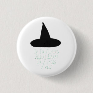 Badge Rond 2,50 Cm "Si je fuis en solo, au moins je fuis en toute lib