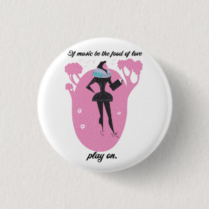 Badge Rond 2,50 Cm Si la musique est la nourriture de l'amour, jouez