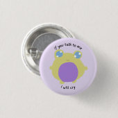 Badge Rond 2,50 Cm si vous me parlez, je pleurerai (Devant & derrière)