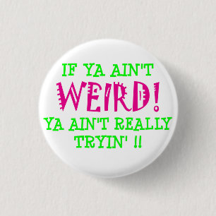 Badge Rond 2,50 Cm si vous n'est pas ÉTRANGE !