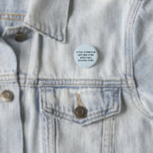 Badge Rond 2,50 Cm Si vous représentez rien (En situation)