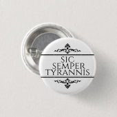 Badge Rond 2,50 Cm Sic Semper Tyrannis (Devant & derrière)