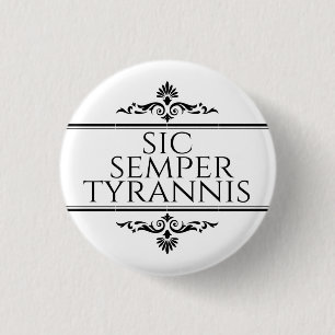 Badge Rond 2,50 Cm Sic Semper Tyrannis