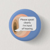 Badge Rond 2,50 Cm S'il vous plaît, parlez clairement Je suis dur d'e (Devant)