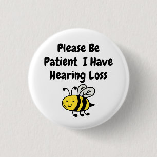 Badge Rond 2,50 Cm S'Il Vous Plaît, Soyez Patient, J'Ai Perte D'Audie