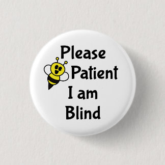 Badge Rond 2,50 Cm S'Il Vous Plaît, Soyez Patients Je Suis Aveugle