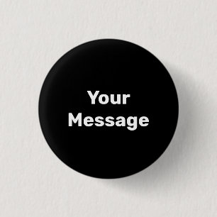 Badge Rond 2,50 Cm Simple noir avec blanc Votre Modèle de message