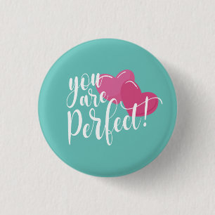 Badge Rond 2,50 Cm Simple Vous Êtes Parfait Valentine   Bouton d'épin