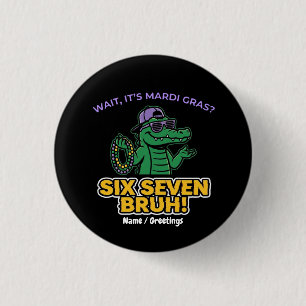 Badge Rond 2,50 Cm Six Seven Bruh Mardi Gras Festival Cool Gator