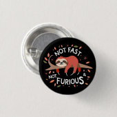 Badge Rond 2,50 Cm Sloth - Pas Rapide Pas Furieux (Devant & derrière)