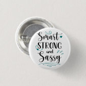 Badge Rond 2,50 Cm Smart, Strong et Sassy (Devant & derrière)