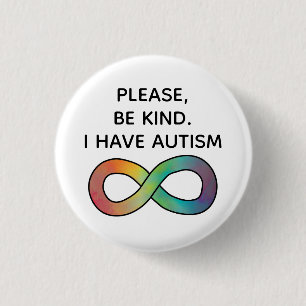 Badge Rond 2,50 Cm Sois gentil, j'ai l'autisme   Neurodiversité