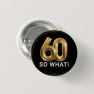 Badge Rond 2,50 Cm Soixante ans d'or So What Fête d'anniversaire drôl