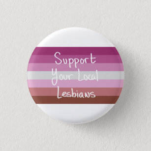 Badge Rond 2,50 Cm Soutenez votre bouton local de lesbiennes