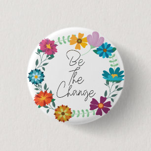 Badge Rond 2,50 Cm Soyez le changement que vous souhaitez voir dans l
