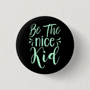 Badge Rond 2,50 Cm Soyez le gentil enfant Message positif en vert men