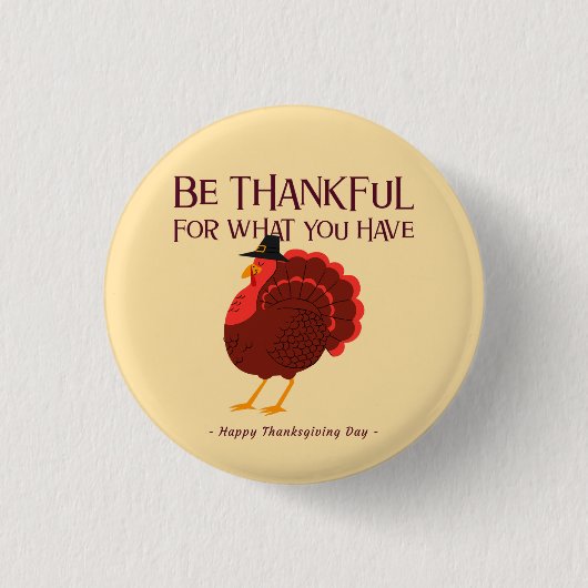 Badge Rond 2,50 Cm Soyez reconnaissant - Thanksgiving Turkey Button (Devant)