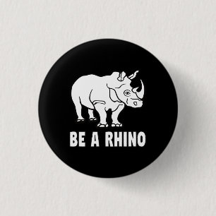 Badge Rond 2,50 Cm Soyez un Rhino Rhinoceros Réussir Cadeau