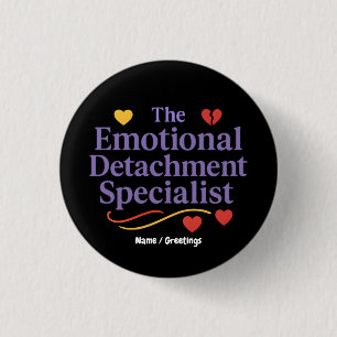 Badge Rond 2,50 Cm Spécialiste du détachement émotionnel Conception g
