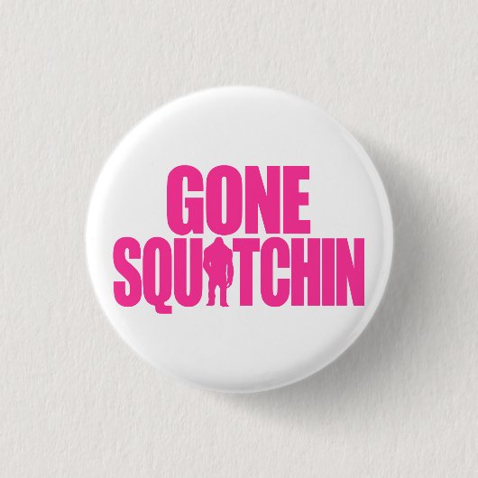 Badge Rond 2,50 Cm Squatchin allé (Devant)