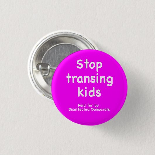 Badge Rond 2,50 Cm Stop transing kids, disaffected Dems (Devant & derrière)