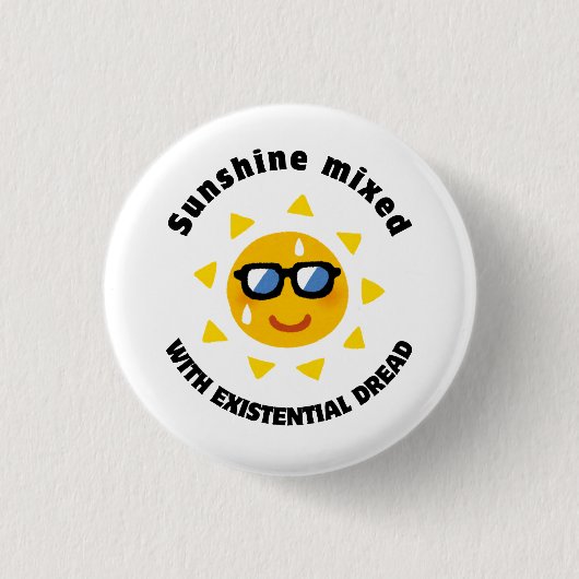 Badge Rond 2,50 Cm Sunshine Mixed with Existential Dread (Devant)