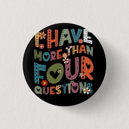 Badge Rond 2,50 Cm Super Drôle J'Ai Plus De Quatre Questions Passo (Devant)