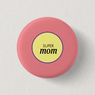 Badge Rond 2,50 Cm Super Maman Pin