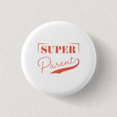 Badge Rond 2,50 Cm Super parent (Devant)