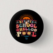 Badge Rond 2,50 Cm Super Retro Design Bye Bye School Hello Pool Cool (Devant)