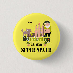 Badge Rond 2,50 Cm Superpuissance du jardin, jardinier mignon