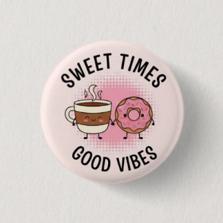 Badge Rond 2,50 Cm Sweet Time Good Vibes Pin Button— Positive Patches