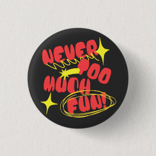 Badge Rond 2,50 Cm T-shirt citation Rétro Jamais Trop Amusant Color