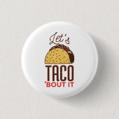 Badge Rond 2,50 Cm Taco à propos de ça (Devant)