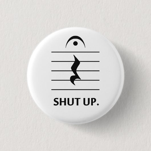 Badge Rond 2,50 Cm Tais-toi par la notation musicale (Devant)