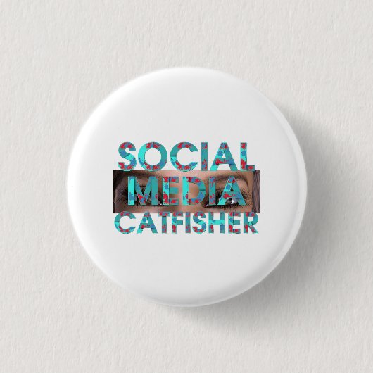 Badge Rond 2,50 Cm TEE Social Media Catfisher (Devant)