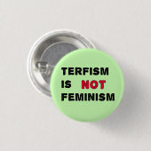 Badge Rond 2,50 Cm TERFisme n'est pas féminisme (Devant & derrière)